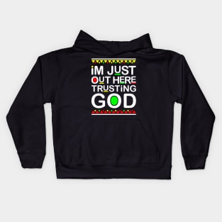 I'm Just Out Here Trusting God Gift Kids Hoodie